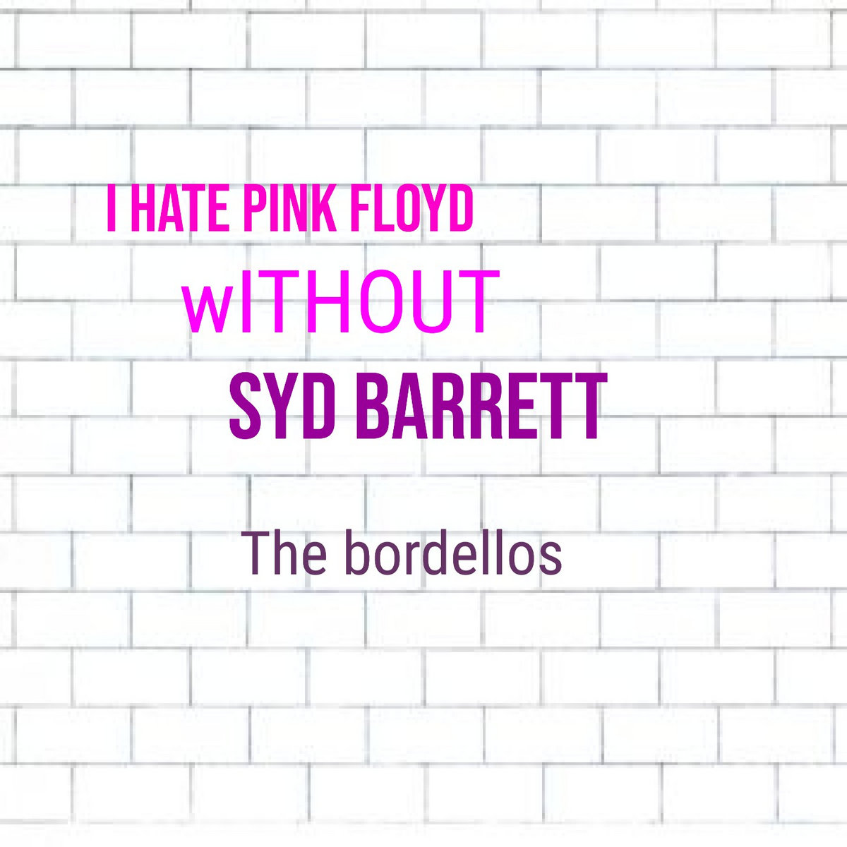 The Bordellos - I Hate Pink Floyd Without Syd Barrett | metal postcard  records