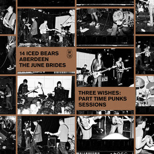 Three Wishes: The Part Time Punks SessionsThe June Brides/Aberdeen/14 Iced Bears cover