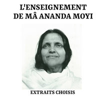 L'enseignement de Mâ Ananda Moyî - Extraits choisis [Advaita] cover art
