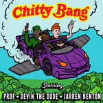 Prof - Chitty Bang feat. Devin The Dude & Jarren Benton