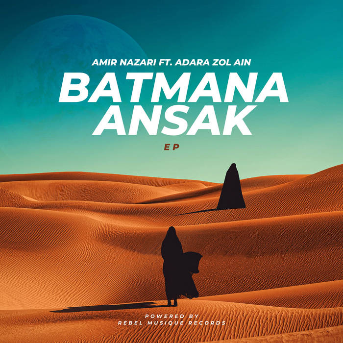 Batmana Ansak | Amir Nazari Ft. Adara Zol Ain | Rebel Musique Records