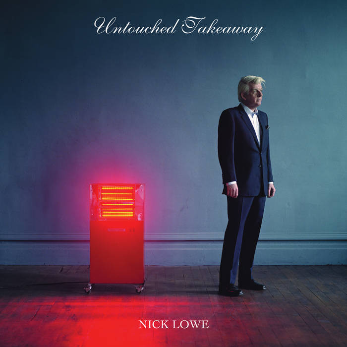 Untouched Takeaway | Nick Lowe