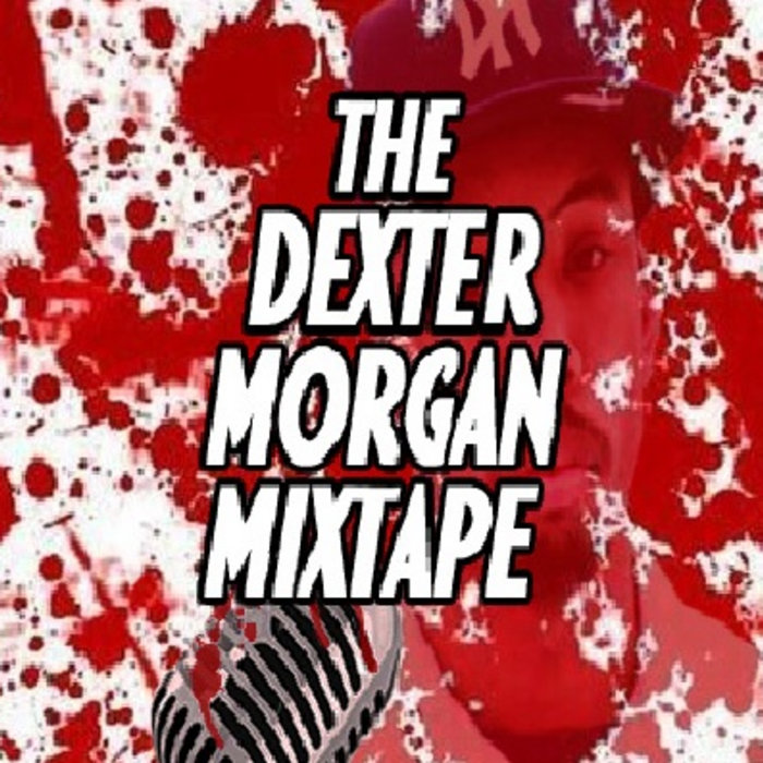 The Dexter Morgan Mixtape | Malcolm Maximillion | Elite Hunters Club