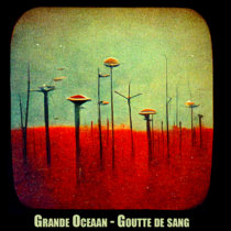 Grande Oceaan -  Goutte de sang cover art