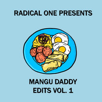 Radical One Presents: Mangu Daddy Edits Vol. 1 cover art