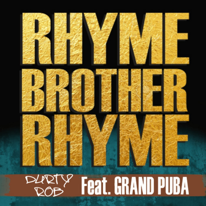 Rhyme Brother Rhyme Feat. Grand Puba | Durty Rob