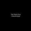Tall Black Guy - Gracefullyyy