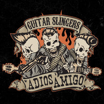 GUITAR SLINGERS - ADIOS AMIGO cover art