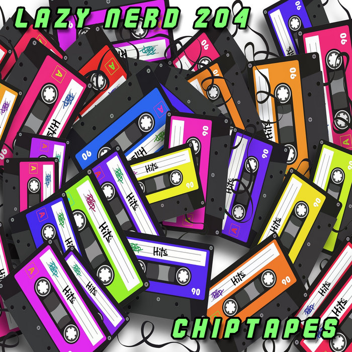 Chiptapes, by Lazy Nerd