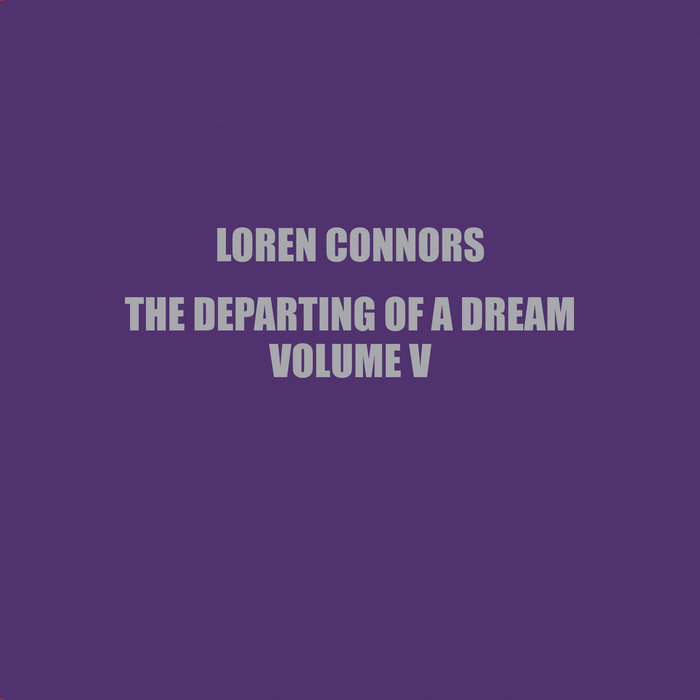 ローレン・コナーズ　the departing of a dream The Departing of a Dream Vol. VI | Loren Connors