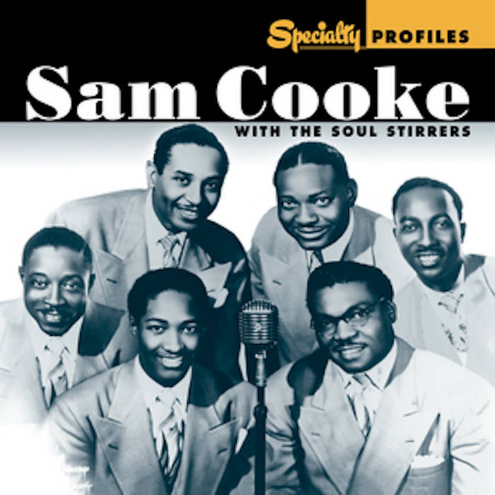 Sam Cooke With The Soul Stirrers (Remastered 2006) | Sam Cooke
