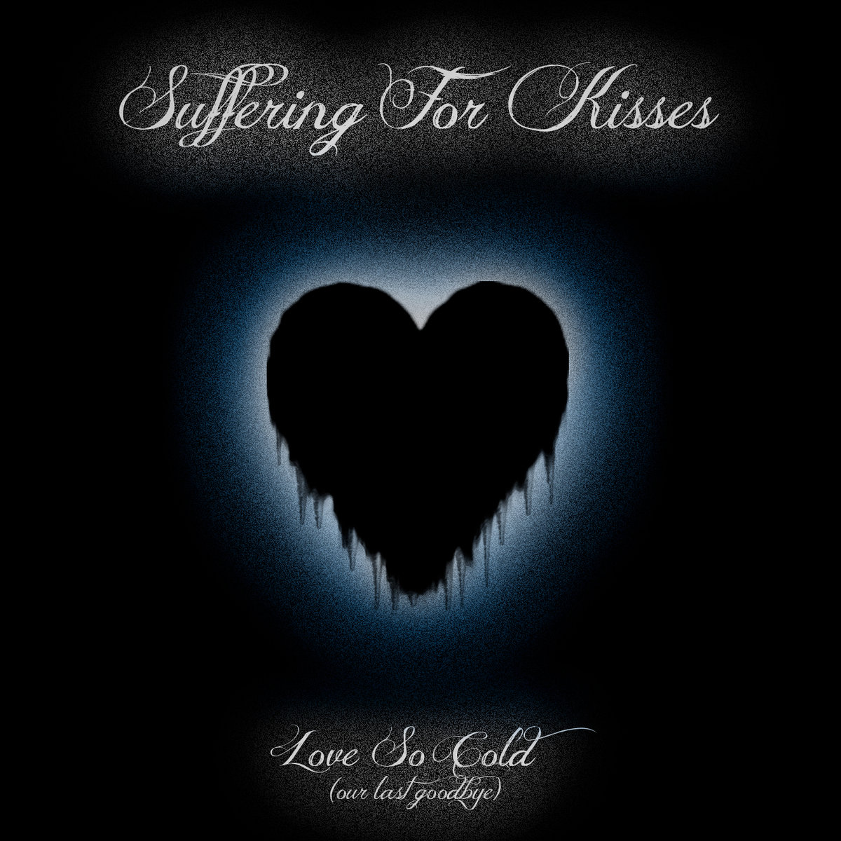 Love So Cold Our Last Goodbye Suffering For Kisses