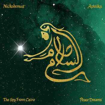 Peace Dreams Remixes | Nickodemus & Apelika feat The Spy from