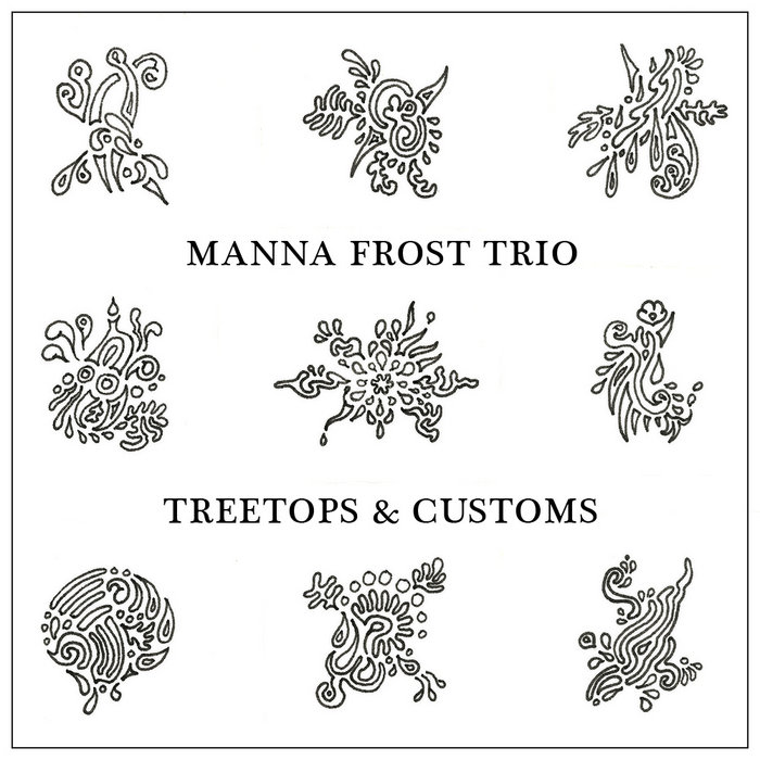 Treetops & Customs Manna Frost Trio