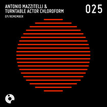 Turntable Actor Chloroform, Antonio Mazzitelli — Remember