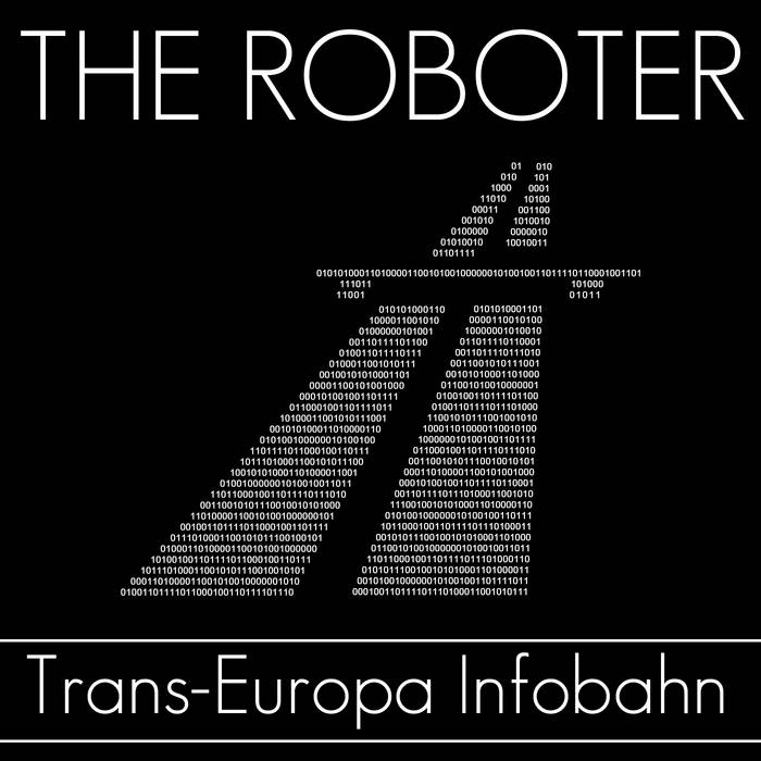 Trans-Europa Infobahn | The Roboter