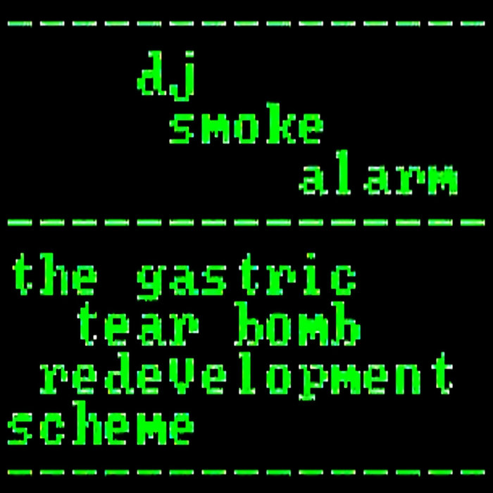 The Gastric Tear Bomb Redevelopment Scheme DJ Smoke Alarm BYPASS (BPS)