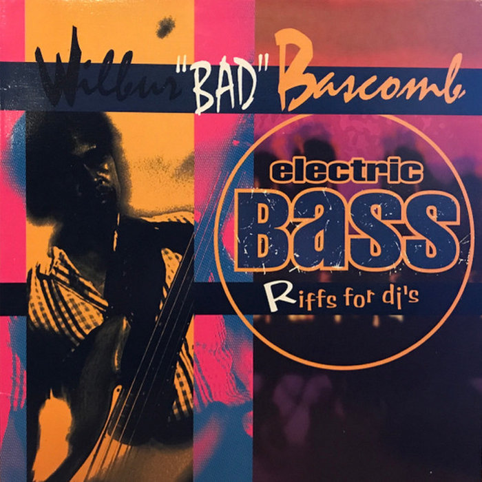 Electric Bass Riffs For DJ's Wilbur "Bad" Tuff City Records