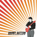 Danny Gatton : Redneck Jazz Explosion Vol. I