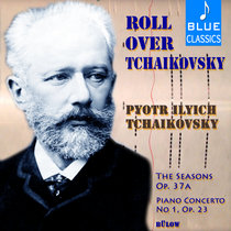 Roll over Tchaikovsky - The Seasons & Piano Concerto No 1 cover art