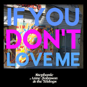 If You Don't Love MeStephanie Anne Johnson & The Hidogs cover