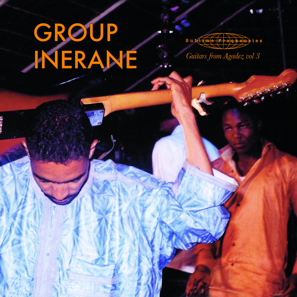 Guitars From Agadez, Vol 3 | Group Inerane | Sublime Frequencies