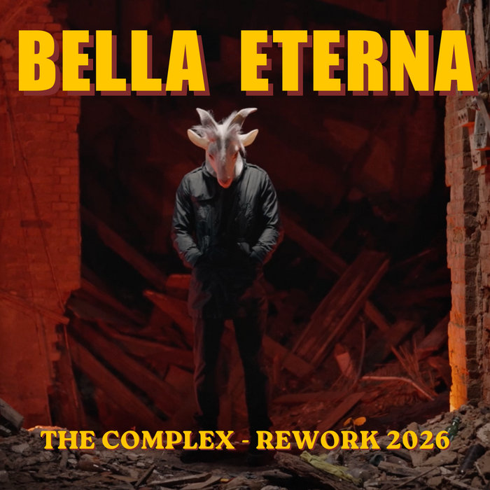 THE COMPLEX ( REWORK 2026 ) - BELLA ETERNA