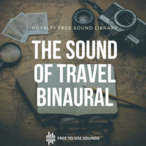 The Sound of Travel | Binaural Sound Effects Library cover art