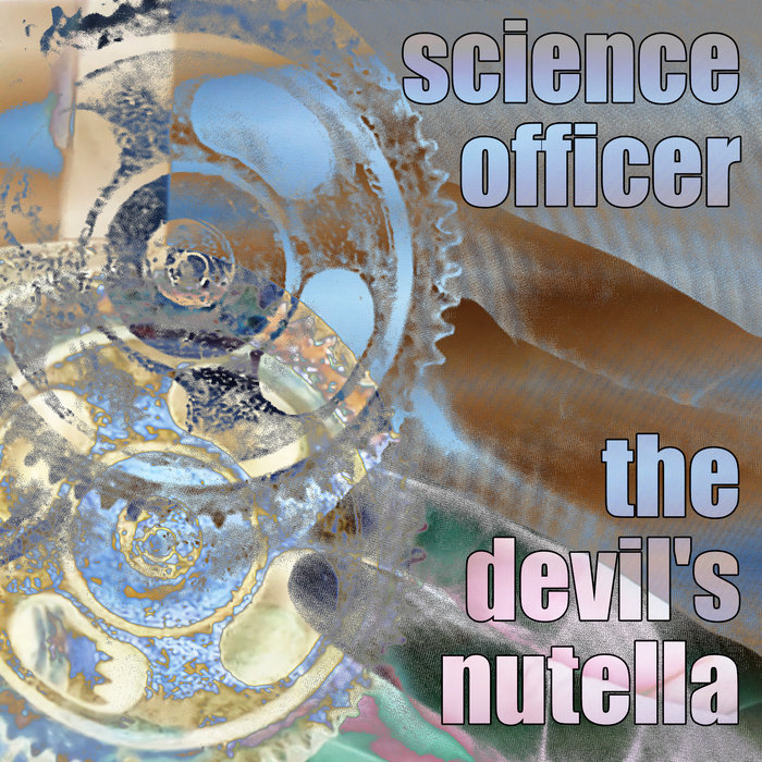 the devil's nutella | science officer | Trevor Deke Bajus