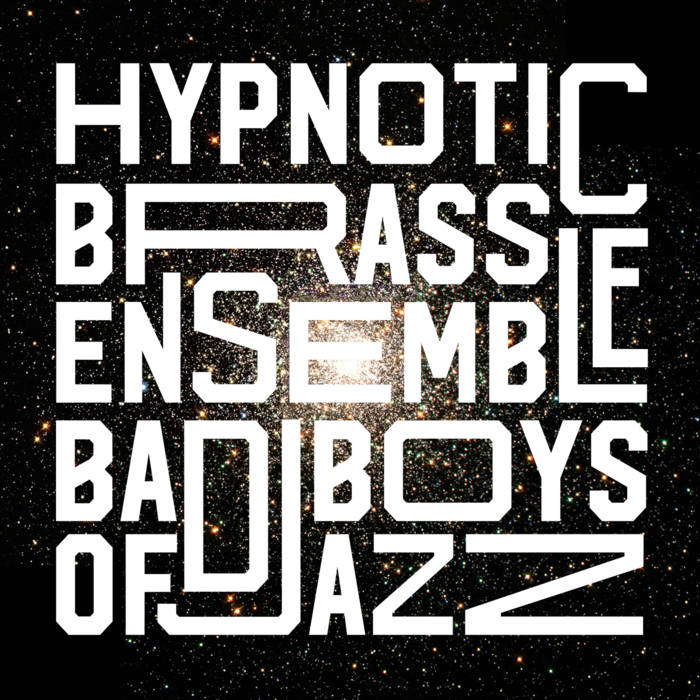 Bad Boys of Jazz (Original version) | Hypnotic Brass Ensemble