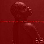 J.PERIOD Presents DOECHII [The Alligator Remixes] EP