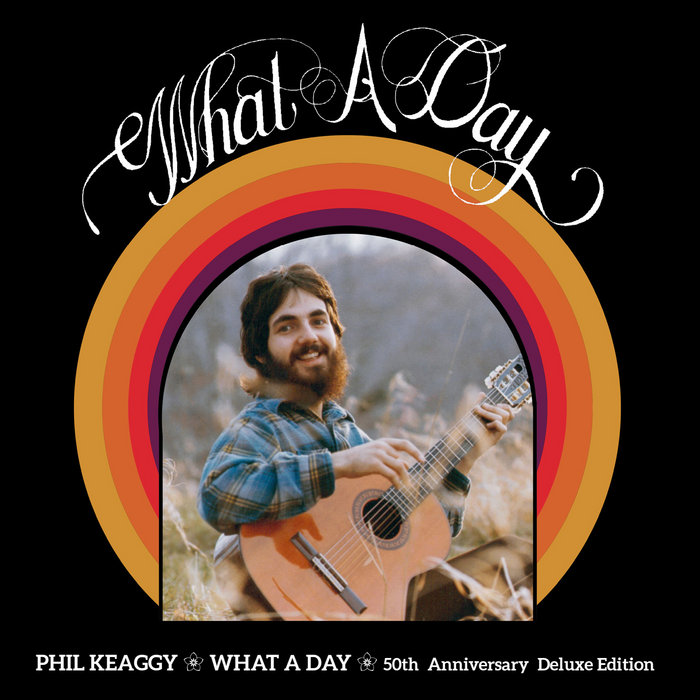 What A Day (50th Anniversary remaster) Phil Keaggy Deluxe Studio