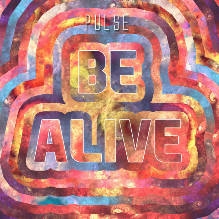 Be Alive | Pulse
