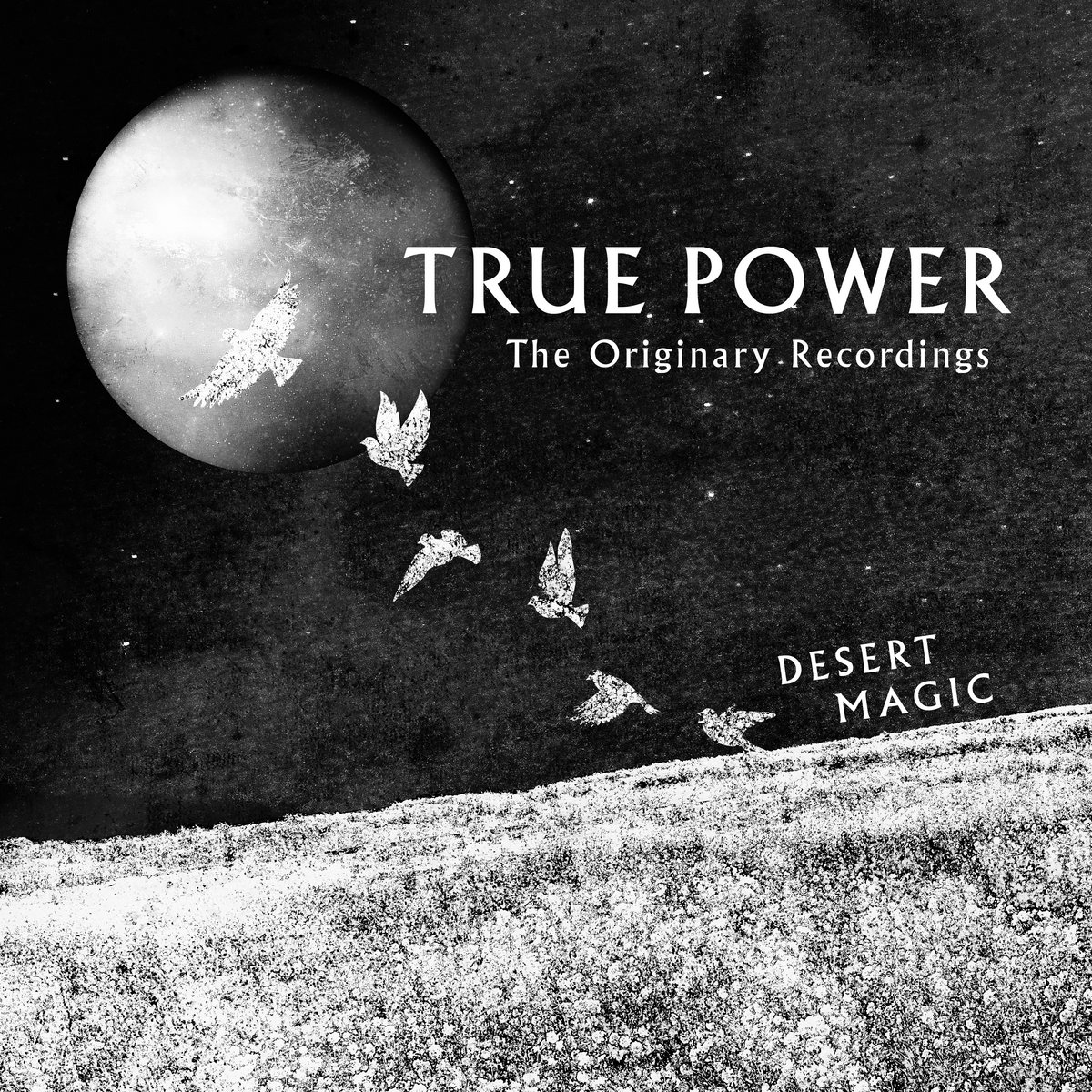 true-power-the-originary-recordings-desert-magic