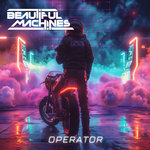 Beautiful Machines - Operator