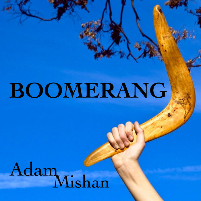 Boomerang | Adam Mishan