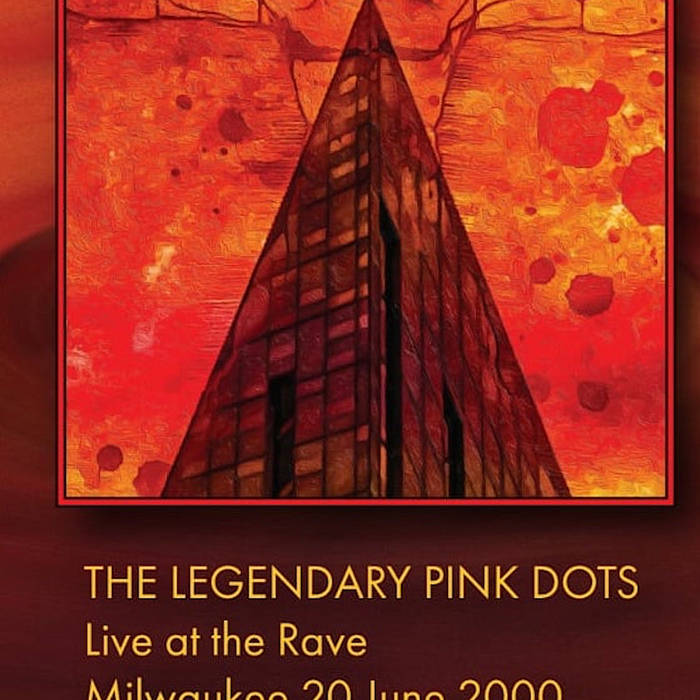 Live at the Rave Milwaukee 20 June 2000 | Legendary Pink Dots