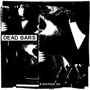 Dead Bars — Sinkhole EP