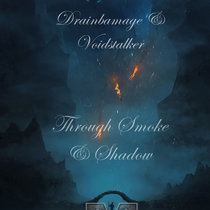 Drainbamage & Voidstalker -Through Smoke & Shadow {​​MOCRCYD066} cover art