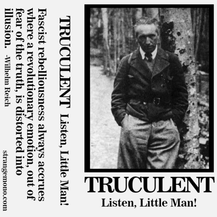 Truculent - Listen, Little Man! | Truculent | Strange Mono