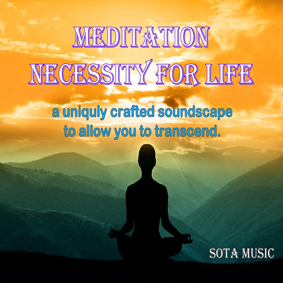 Meditation Necessity for Life SOTA Music SOTA