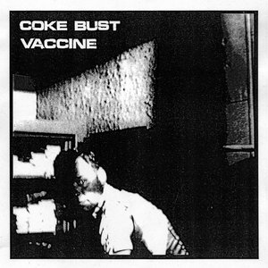 Coke Bust — Split 7" with Vaccine