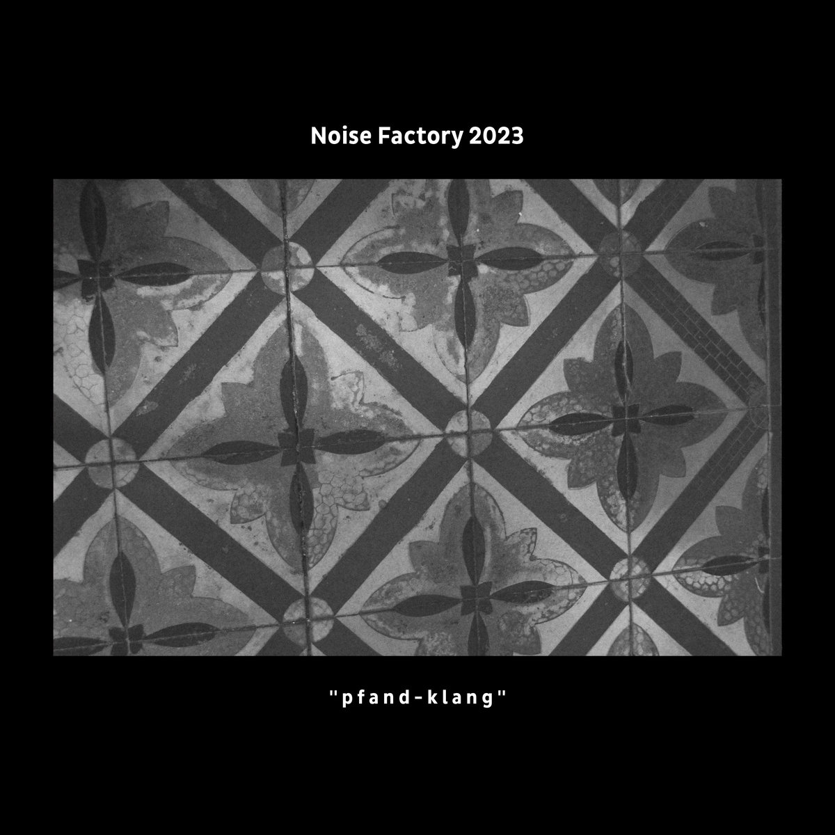 Various – Noise Factory 2023 "pfand-klang"