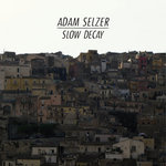 Adam Selzer - Slow Decay
