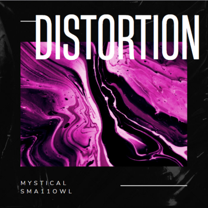 DISTORTION (short version) | Mysticxl, SMA11OWL | Mysticxl