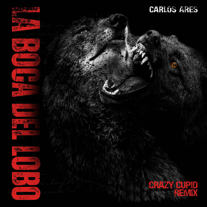 Carlos Ares - La Boca del Lobo (Crazy Cupid Remix)