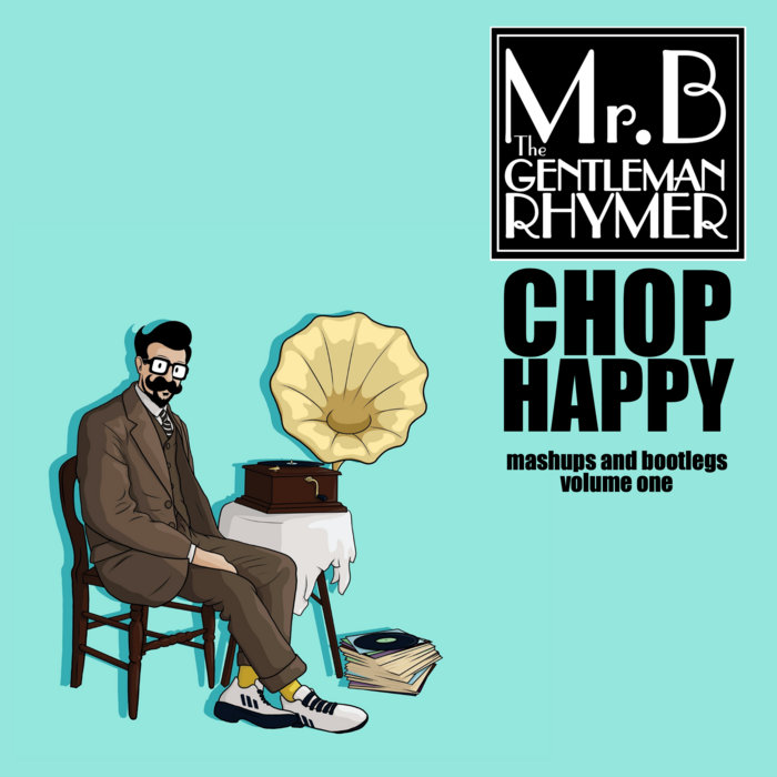 CHOP HAPPY | Mr.B The Gentleman Rhymer