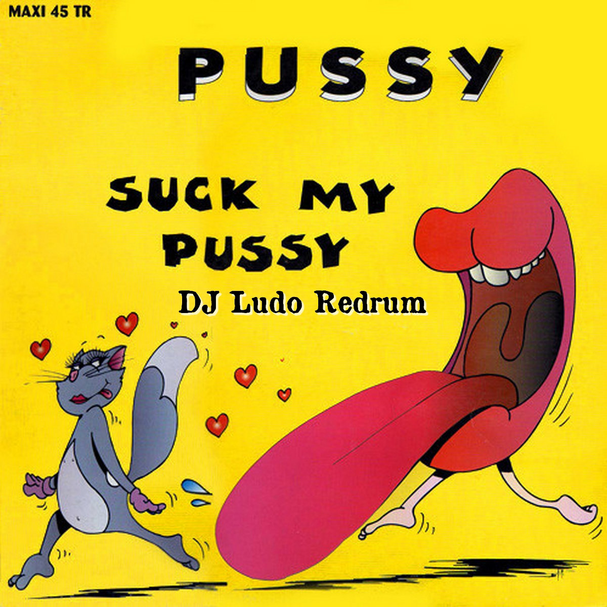 Pussy - Suck My Pussy 1995 (DJ Ludo Can U Dance Edit Redrum 2023)