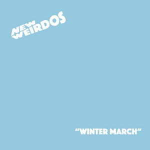 New Weirdos — Winter March