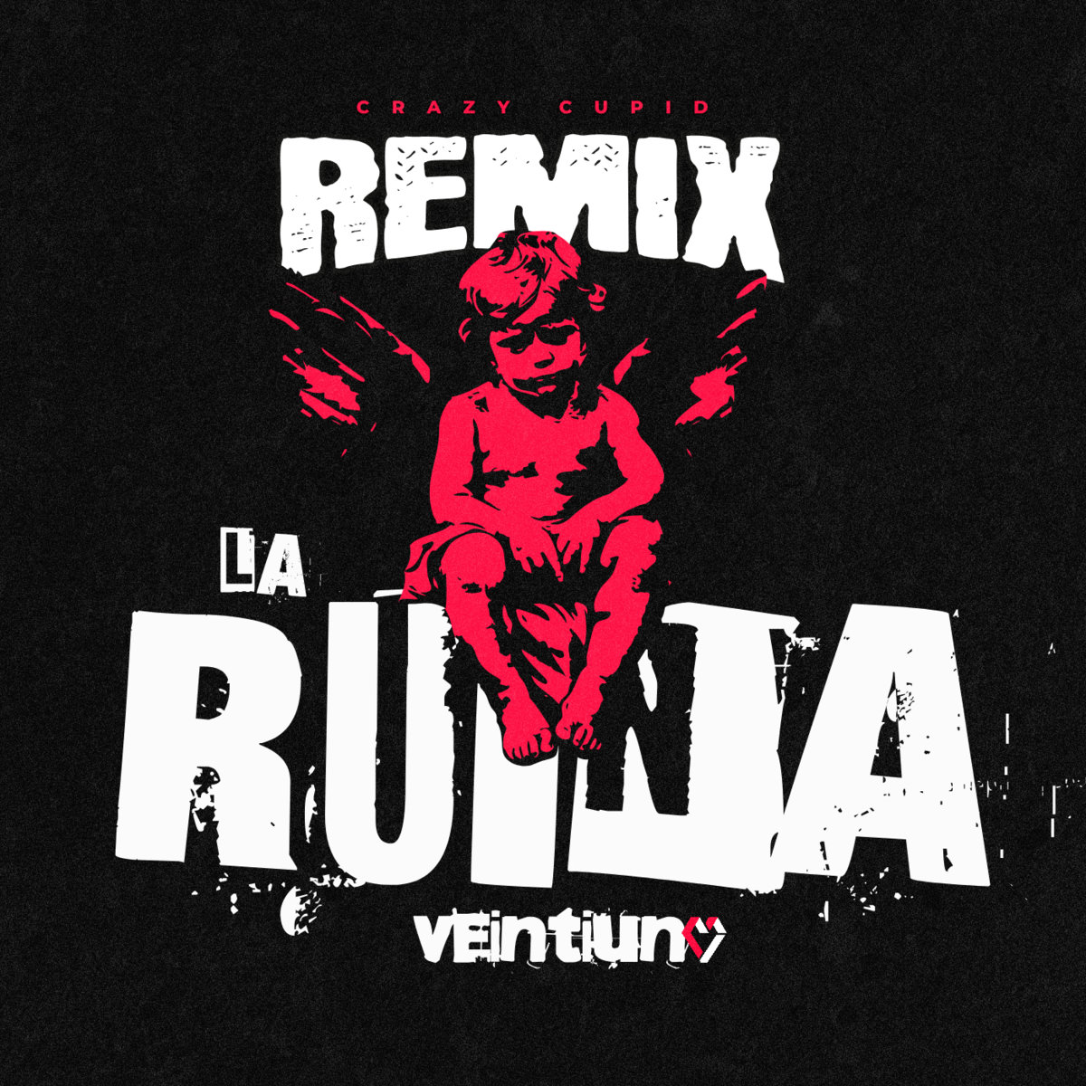 Veintiuno - La Ruina (Crazy Cupid Remix)